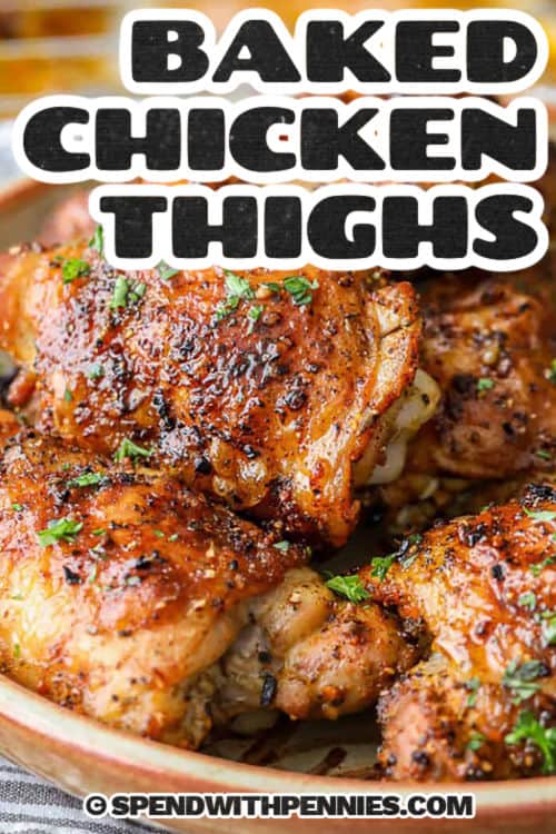 close up of Baked Chicken Thighs with a title