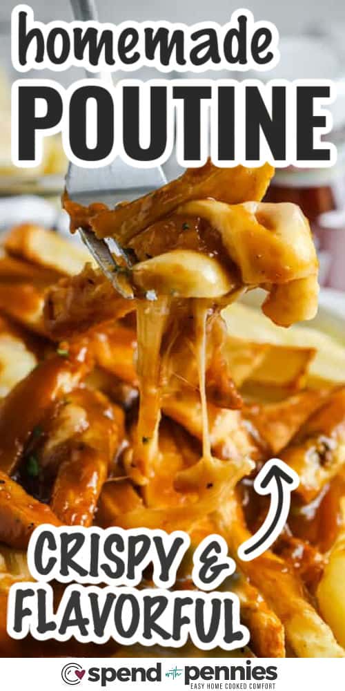 crispy and flavorful Homemade Poutine with writing