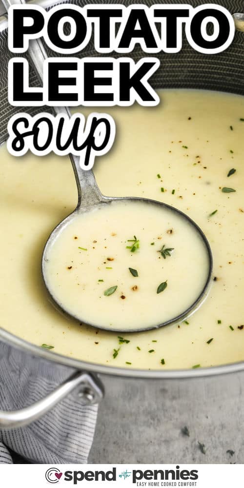 Potato Leek Soup in the pot and in a laddle with a title